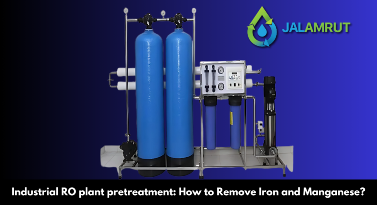 Industrial RO plant pretreatment: How to Remove Iron and Manganese?