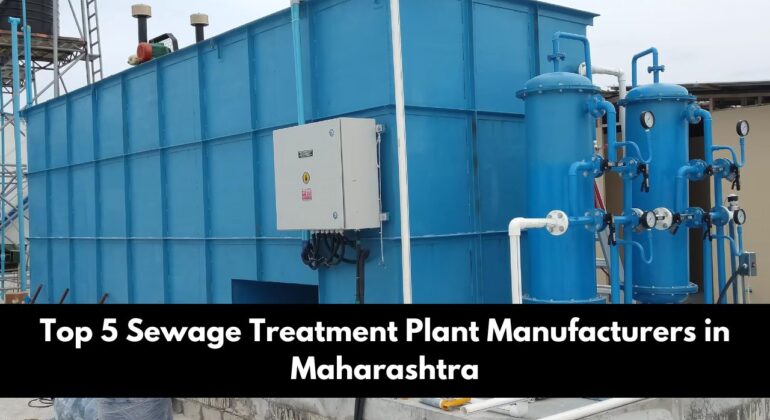 Best Sewage Treatment Plant Manufacturers in Odisha, Top Sewage Treatment Plant Manufacturers in Maharashtra, Sewage Treatment Plant Manufacturers in Maharashtra