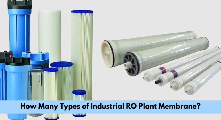 How many types of RO membranes are there, Which membrane is best for a RO plant, Types of Industrial RO Plant Membrane